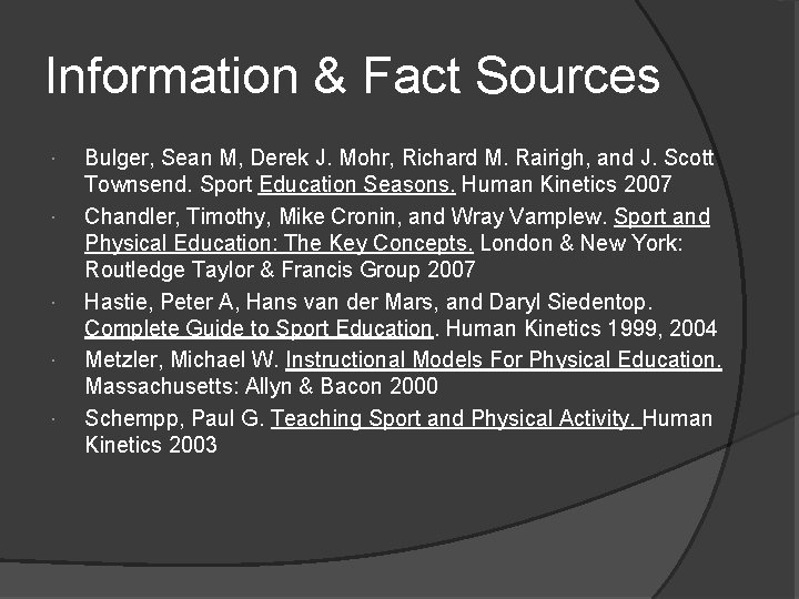 Information & Fact Sources Bulger, Sean M, Derek J. Mohr, Richard M. Rairigh, and