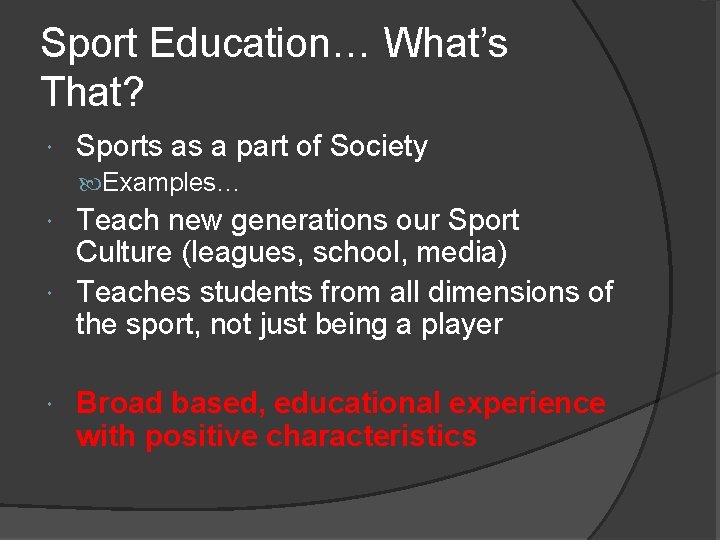 Sport Education… What’s That? Sports as a part of Society Examples… Teach new generations
