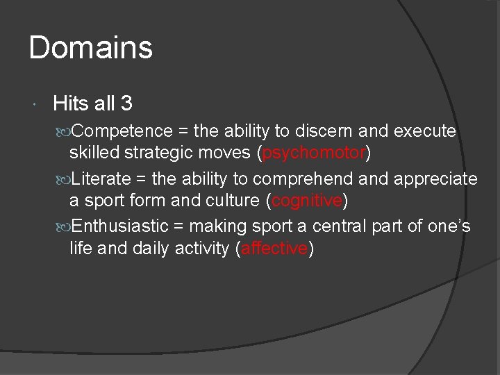 Domains Hits all 3 Competence = the ability to discern and execute skilled strategic