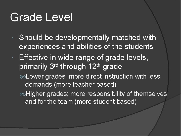 Grade Level Should be developmentally matched with experiences and abilities of the students Effective