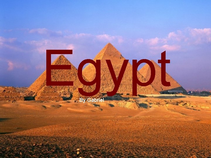 Egypt By Gabriel 