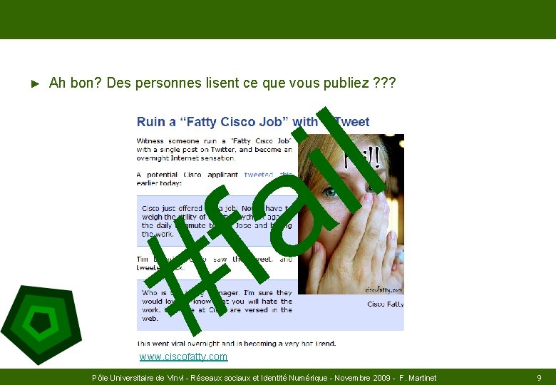 ► l i a Ah bon? Des personnes lisent ce que vous publiez ?