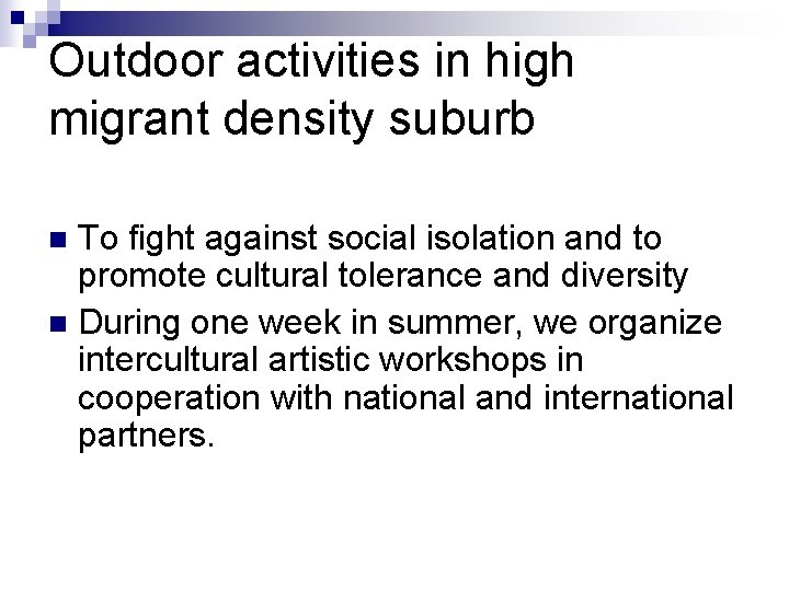 Outdoor activities in high migrant density suburb To fight against social isolation and to