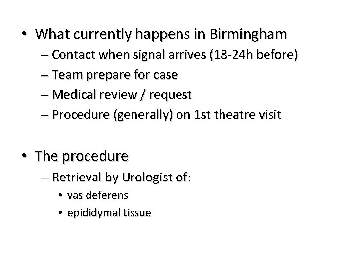  • What currently happens in Birmingham – Contact when signal arrives (18 -24