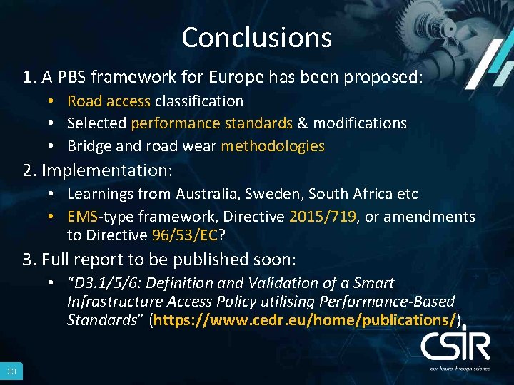 Conclusions 1. A PBS framework for Europe has been proposed: • Road access classification