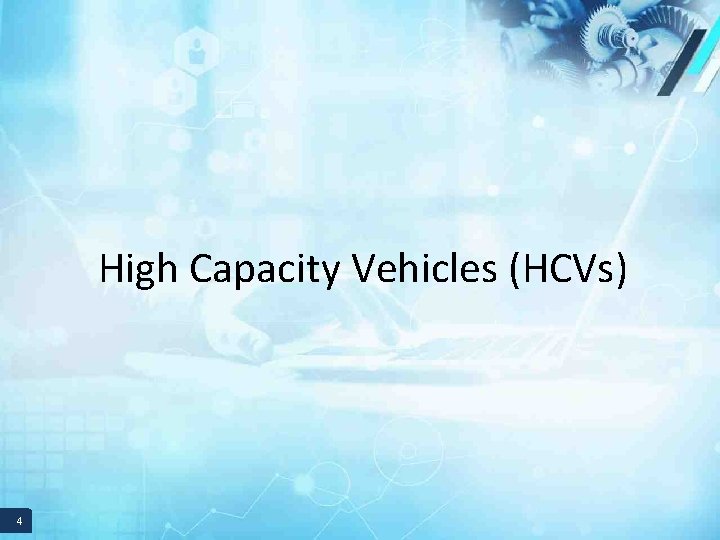 High Capacity Vehicles (HCVs) 44 