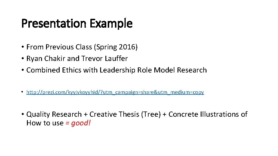 Presentation Example • From Previous Class (Spring 2016) • Ryan Chakir and Trevor Lauffer