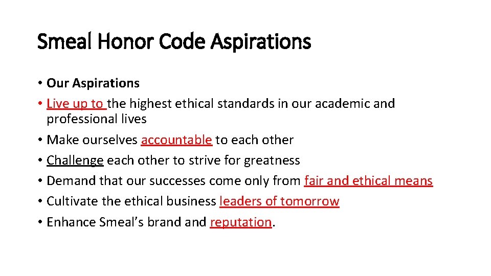 Smeal Honor Code Aspirations • Our Aspirations • Live up to the highest ethical