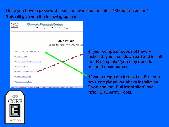 Once you have a password, use it to download the latest “Standard version” This