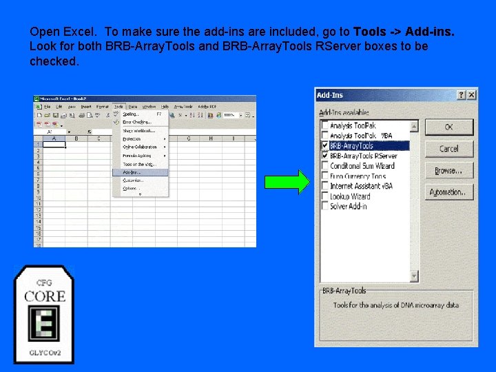 Open Excel. To make sure the add-ins are included, go to Tools -> Add-ins.