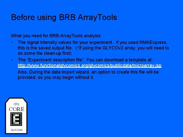 Before using BRB Array. Tools What you need for BRB-Array. Tools analysis: • The