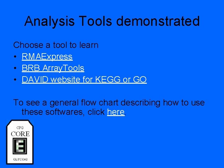 Analysis Tools demonstrated Choose a tool to learn • RMAExpress • BRB Array. Tools