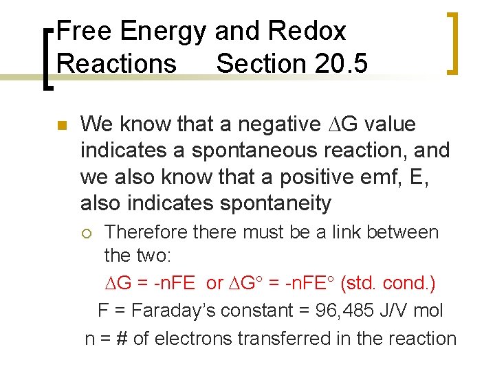 Free Energy and Redox Reactions Section 20. 5 n We know that a negative