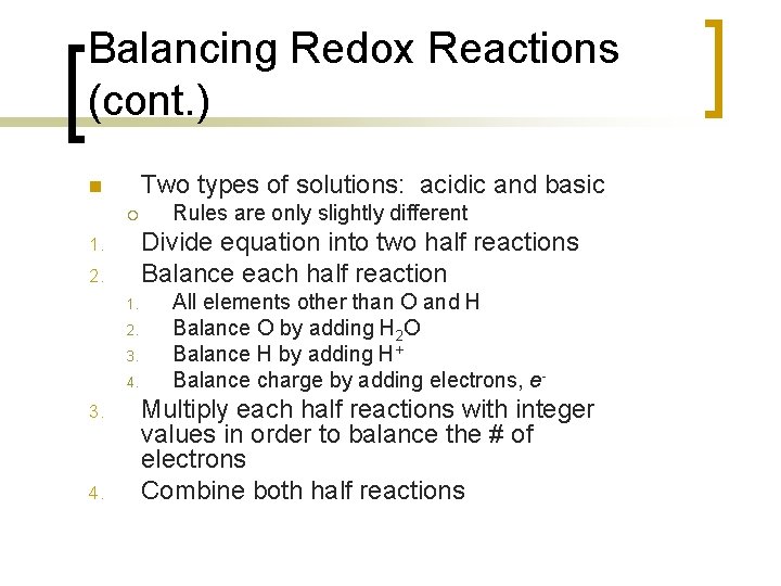 Balancing Redox Reactions (cont. ) Two types of solutions: acidic and basic n ¡