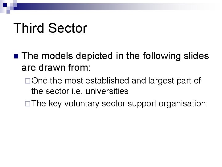 Third Sector n The models depicted in the following slides are drawn from: ¨