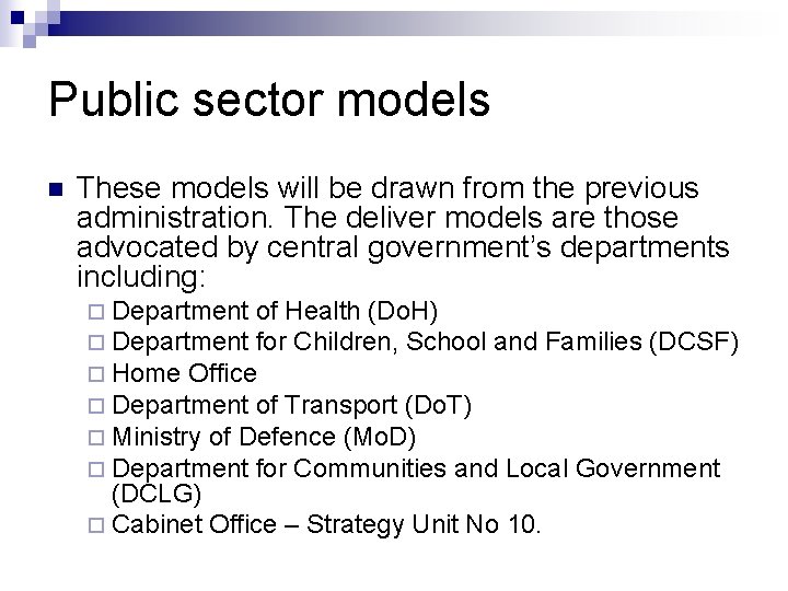 Public sector models n These models will be drawn from the previous administration. The