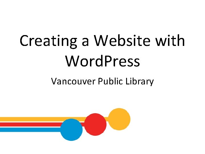 Creating a Website with Word. Press Vancouver Public Library 