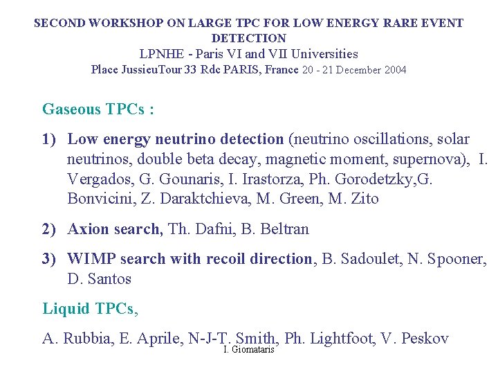 SECOND WORKSHOP ON LARGE TPC FOR LOW ENERGY RARE EVENT DETECTION LPNHE - Paris