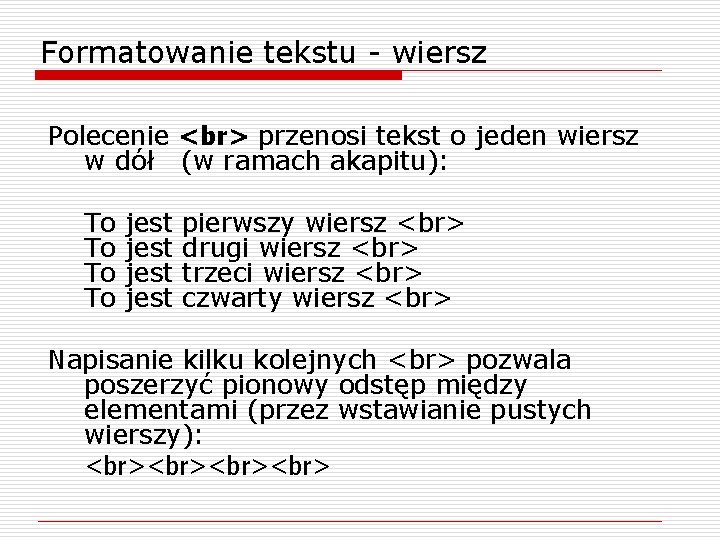 Formatowanie tekstu - wiersz Polecenie przenosi tekst o jeden wiersz w dół (w ramach
