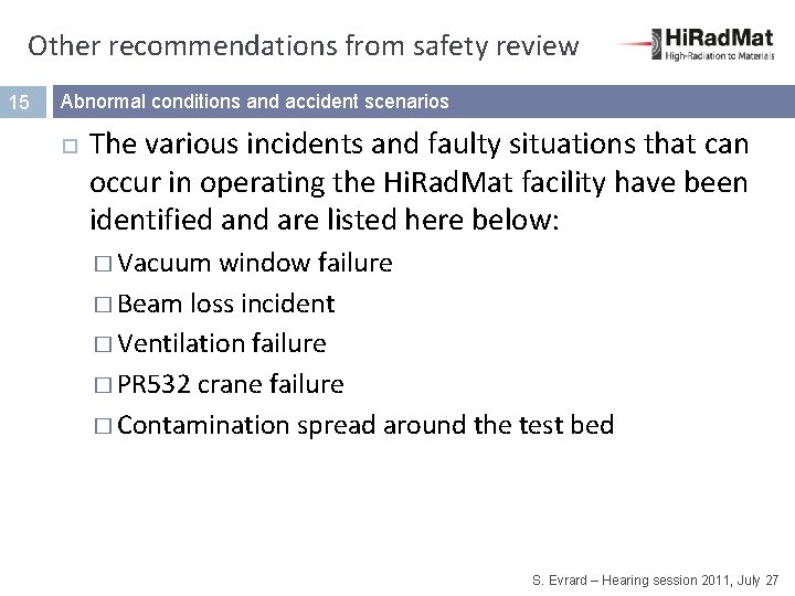 Other recommendations from safety review 15 Abnormal conditions and accident scenarios The various incidents