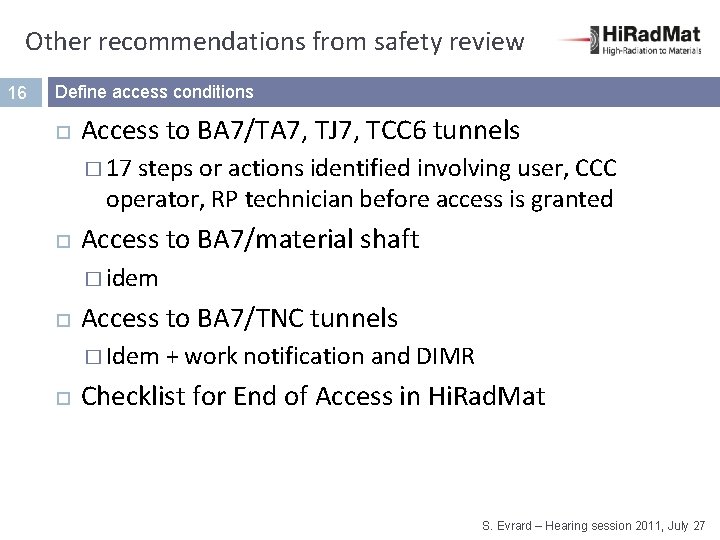 Other recommendations from safety review 16 Define access conditions Access to BA 7/TA 7,