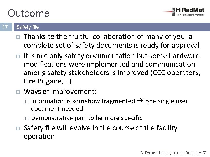 Outcome 17 Safety file Thanks to the fruitful collaboration of many of you, a