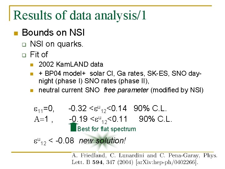 Results of data analysis/1 n Bounds on NSI q q NSI on quarks. Fit