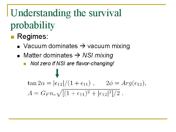 Understanding the survival probability n Regimes: n n Vacuum dominates vacuum mixing Matter dominates