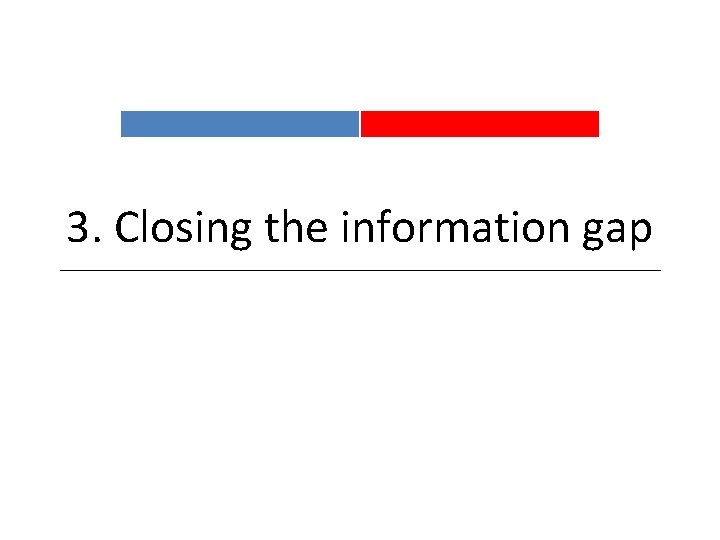 3. Closing the information gap 