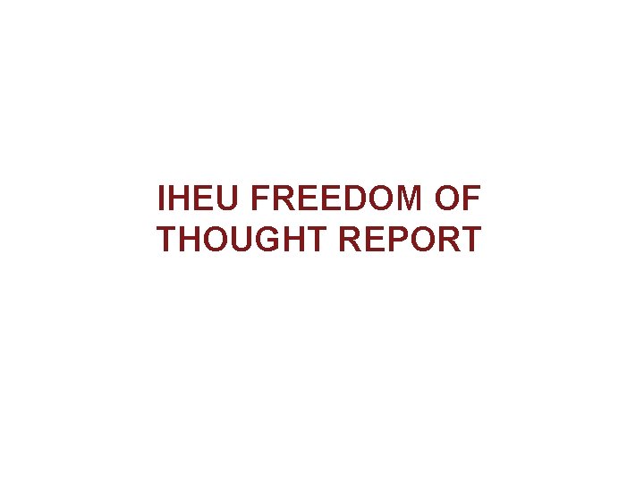 IHEU FREEDOM OF THOUGHT REPORT 