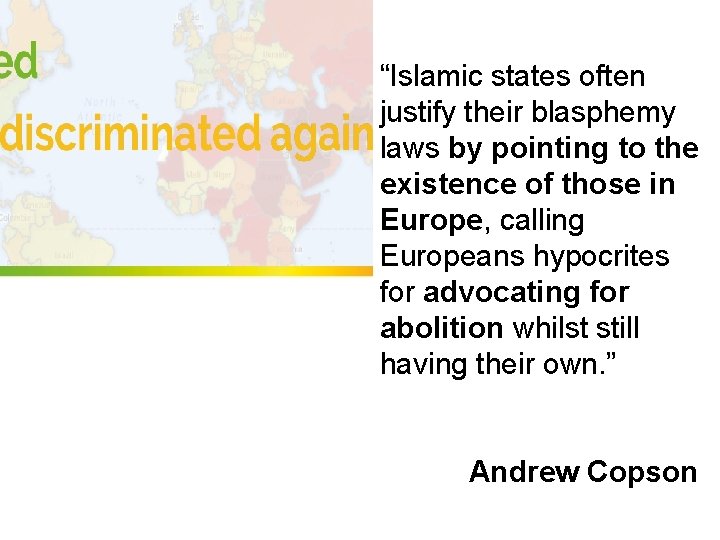 “Islamic states often justify their blasphemy laws by pointing to the existence of those