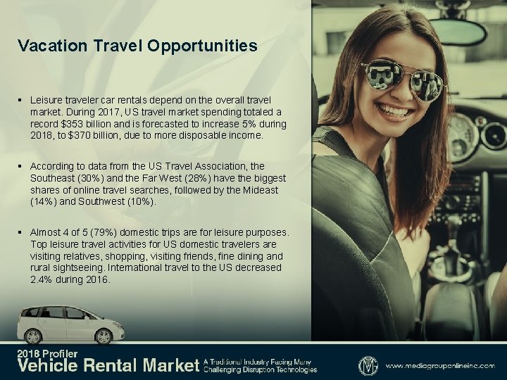 Vacation Travel Opportunities § Leisure traveler car rentals depend on the overall travel market.