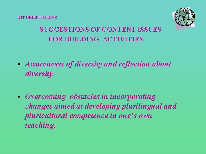 KIT ORIENTATIONS SUGGESTIONS OF CONTENT ISSUES FOR BUILDING ACTIVITIES Awarenesss of diversity and reflection