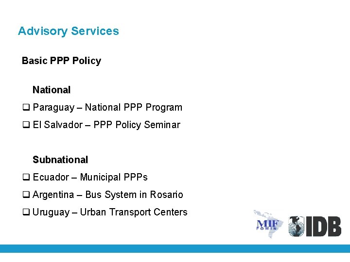 Advisory Services Basic PPP Policy National q Paraguay – National PPP Program q El