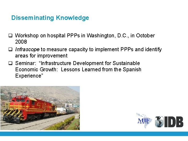 Disseminating Knowledge q Workshop on hospital PPPs in Washington, D. C. , in October