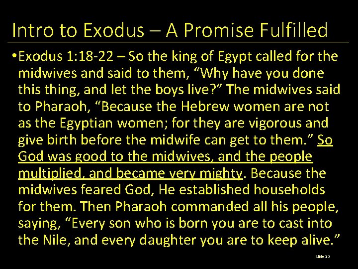 Intro to Exodus – A Promise Fulfilled • Exodus 1: 18 -22 – So