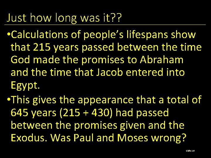 Just how long was it? ? • Calculations of people’s lifespans show that 215