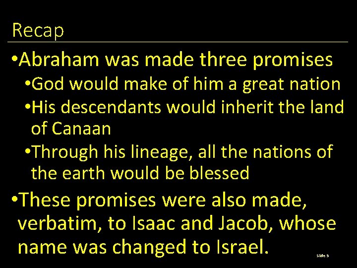Recap • Abraham was made three promises • God would make of him a