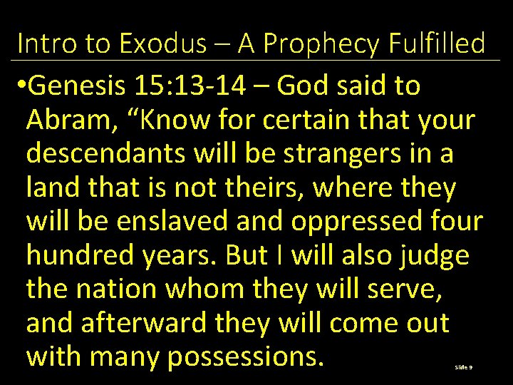 Intro to Exodus – A Prophecy Fulfilled • Genesis 15: 13 -14 – God