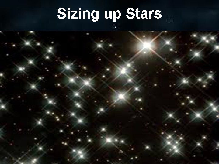 Sizing up Stars Sizing up Stars