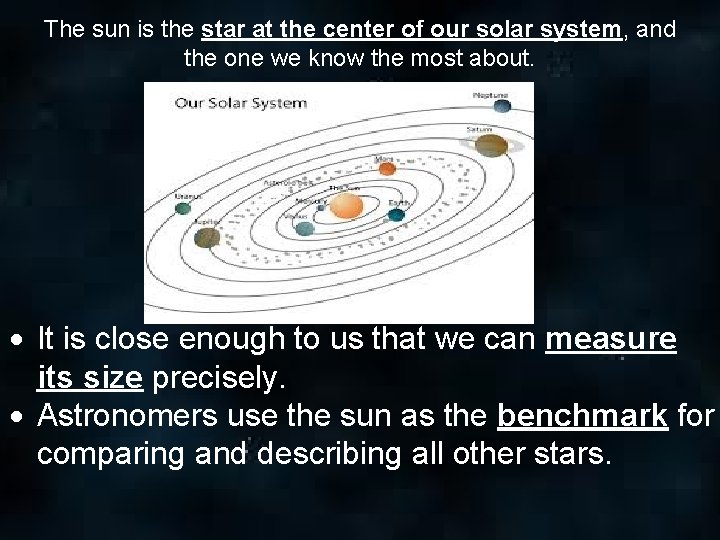 The sun is the star at the center of our solar system, and the The sun is the star at the center of our solar system, and the