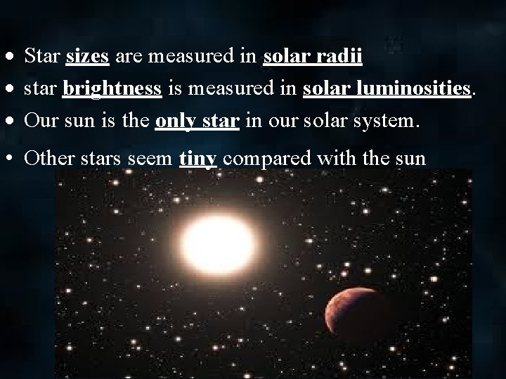 Sizing up Stars The sun is the star