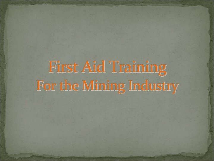 First Aid Training For the Mining Industry 