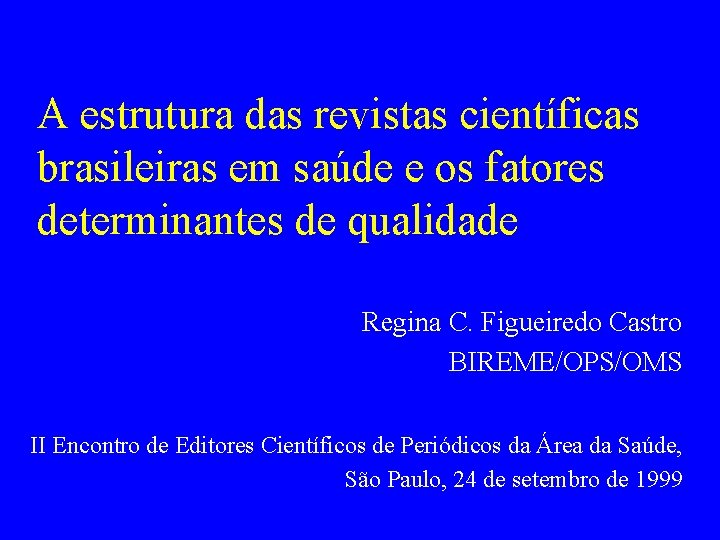A estrutura das revistas científicas brasileiras em saúde e os fatores determinantes de qualidade