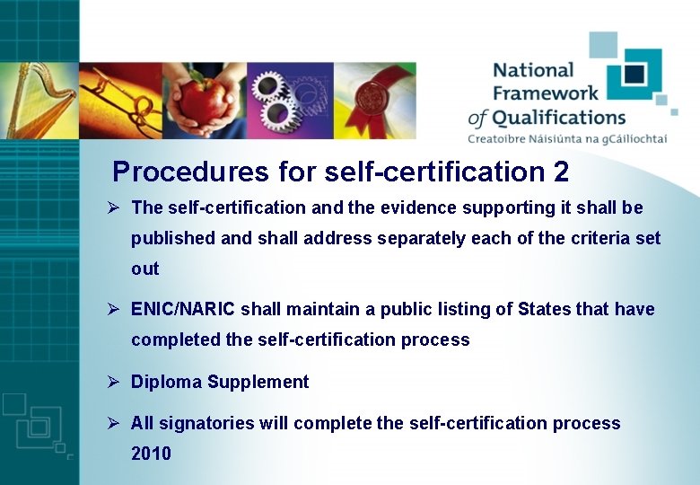 Procedures for self-certification 2 Ø The self-certification and the evidence supporting it shall be