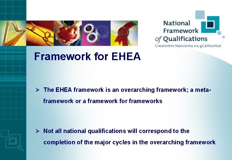 Framework for EHEA Ø The EHEA framework is an overarching framework; a metaframework or