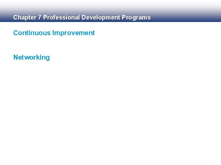 Chapter 7 Professional Development Programs Continuous Improvement Networking 