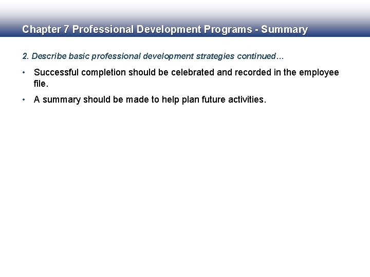 Chapter 7 Professional Development Programs - Summary 2. Describe basic professional development strategies continued…