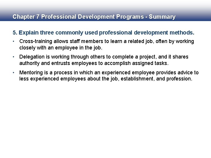Chapter 7 Professional Development Programs - Summary 5. Explain three commonly used professional development