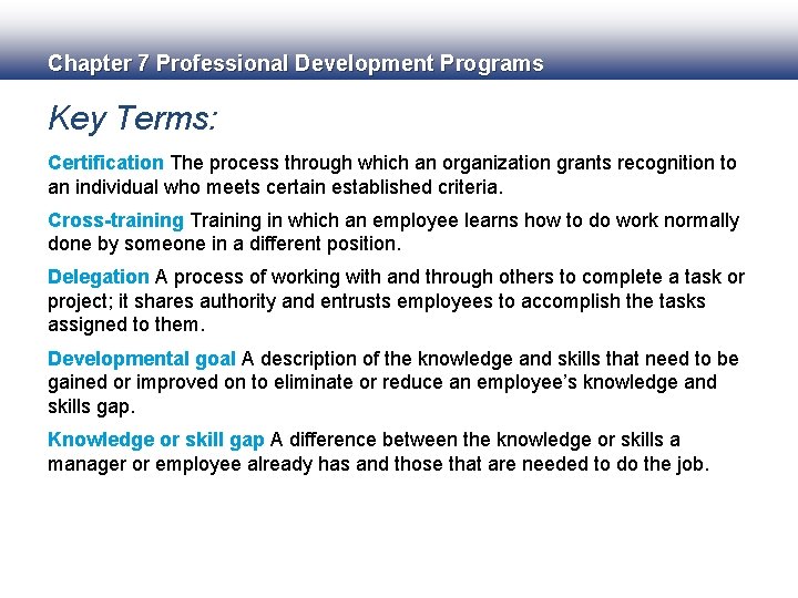 Chapter 7 Professional Development Programs Key Terms: Certification The process through which an organization